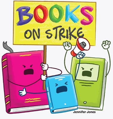 Book cover for Books on Strike: A Funny, Rhyming, Read Aloud Kid's Book About Respect and Responsibility