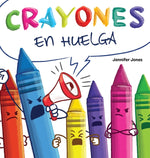 Book cover for Crayones en Huelga: Un libro infantil divertido, con rimas y leído en voz alta sobre el respeto y la amabilidad por los útiles escolares
