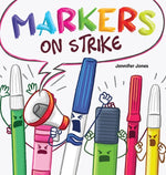 Book cover for Markers on Strike: A Funny, Rhyming, Read Aloud About Being Responsible With School Supplies