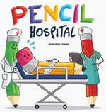 Book cover for Pencil Hospital: A Story About Caring for Classroom Tools