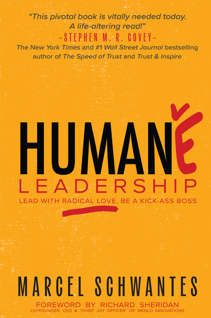 Book cover for Humane Leadership: Lead with Radical Love, Be a Kick-Ass Boss