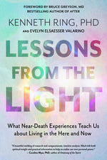 Book cover for Lessons from the Light: What Near-Death Experiences Teach Us about Living in the Here and Now