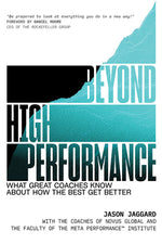 Book cover for Beyond High Performance: What Great Coaches Know about How the Best Get Better