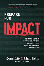 Book cover for Prepare for Impact: Driving Growth and Serving Others Through the Principles of Human-Centered Leadership-Estis, Ryan and Chad