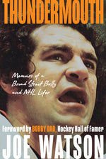 Book cover for Thundermouth: Memoirs of a Broad Street Bully and NHL Lifer