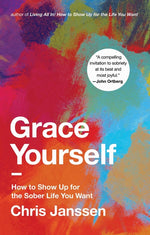 Book cover for Grace Yourself: How to Show Up for the Sober Life You Want