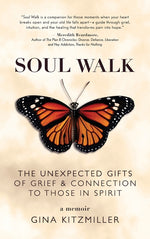 Book cover for Soul Walk: The Unexpected Gifts of Grief and Connection to Those in Spirit