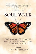 Book cover for Soul Walk: The Unexpected Gifts of Grief and Connection to Those in Spirit