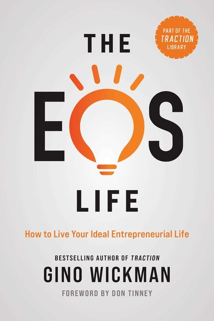 Book cover for EOS Life: How to Live Your Ideal Entrepreneurial Life