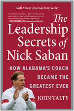 Book cover for The Leadership Secrets of Nick Saban: How Alabama's Coach Became the Greatest Ever