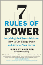 Book cover for 7 Rules of Power: Surprising--But True--Advice on How to Get Things Done and Advance Your Career