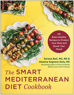 Book cover for The Smart Mediterranean Diet Cookbook: 101 Brain-Healthy Recipes to Protect Your Mind and Boost Your Mood