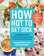 Book cover for How Not to Get Sick: A Cookbook and Guide to Prevent and Reverse Insulin Resistance, Lose Weight, and Fight Chronic Disease