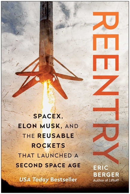 Book cover for Reentry: Spacex, Elon Musk, and the Reusable Rockets That Launched a Second Space Age