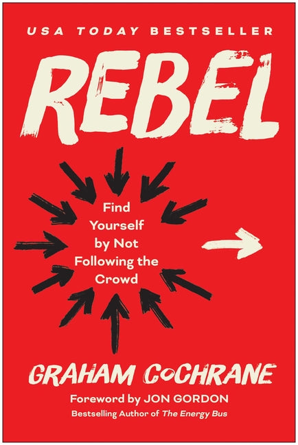 Book cover for Rebel: Find Yourself by Not Following the Crowd