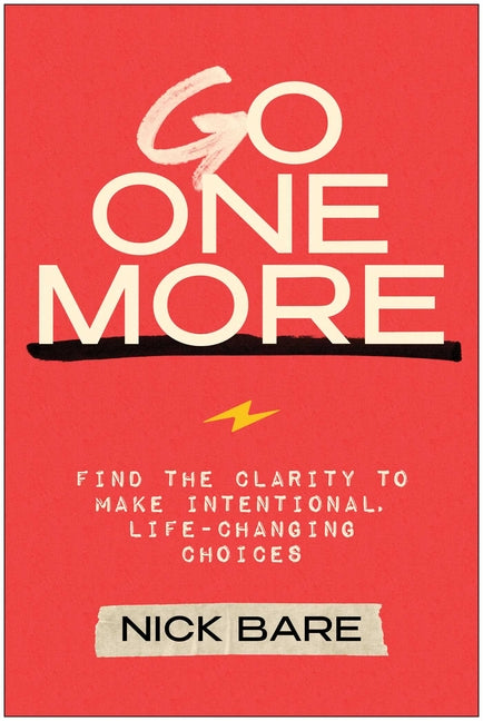 Book cover for Go One More: Find the Clarity to Make Intentional, Life-Changing Choices (Not for Online)