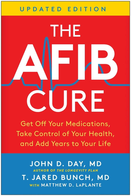Book cover for Afib Cure, Updated Edition: Get Off Your Medications, Take Control of Your Health, and Add Years to Your Life (Revised)