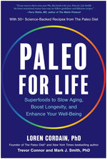 Book cover for Paleo for Life: Superfoods to Slow Aging, Boost Longevity, and Enhance Your Well-Being