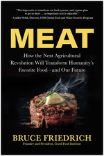 Book cover for Meat: How the Next Agricultural Revolution Will Transform Humanity's Favorite Food--And Our Future
