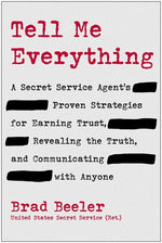 Book cover for Tell Me Everything: A Secret Service Agent's Proven Strategies for Earning Trust, Revealing the Truth, and Communicating with Anyone