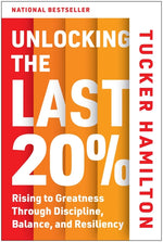 Book cover for Unlocking the Last 20%: Rising to Greatness Through Discipline, Balance, and Resiliency