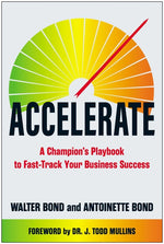 Book cover for Accelerate: A Champion's Playbook to Fast-Track Your Business Success