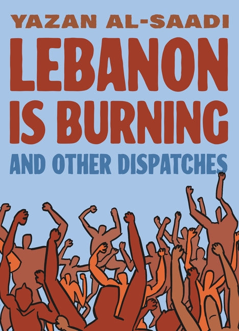 Book cover for Lebanon Is Burning and Other Dispatches