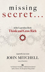 Book cover for MISSING SECRET of the Legendary Book Think and Grow Rich: And a 12-minute-a-day technique to apply it