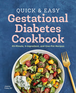 Book cover for Quick and Easy Gestational Diabetes Cookbook: 30-Minute, 5-Ingredient, and One-Pot Recipes