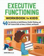 Book cover for Executive Functioning Workbook for Kids: 40 Fun Activities to Build Memory, Flexible Thinking, and Self-Control Skills at Home, in School, and Beyond