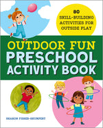 Book cover for Outdoor Fun Preschool Activity Book: 80 Skill-Building Activities for Outside Play