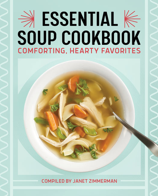 Book cover for Essential Soup Cookbook: Comforting, Hearty Favorites