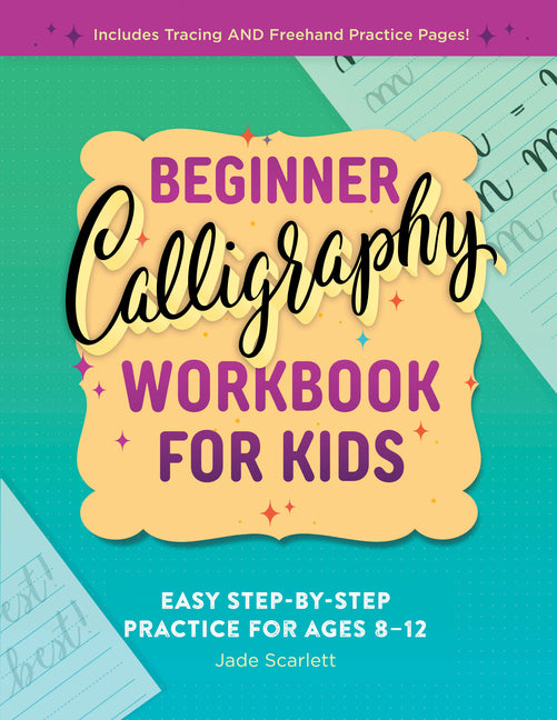 Book cover for Beginner Calligraphy Workbook for Kids: Easy, Step-By-Step Practice