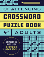 Book cover for Challenging Crossword Puzzle Book for Adults: Stimulating Puzzles to Exercise Your Brain