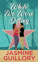 Book cover for While We Were Dating