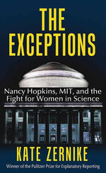 Book cover for The Exceptions: Nancy Hopkins, Mit, and the Fight for Women in Science