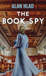 Book cover for The Book Spy: A Ww2 Novel of Librarian Spies