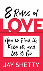 Book cover for 8 Rules of Love: How to Find It, Keep It, and Let It Go