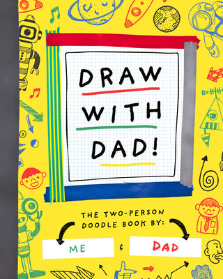Book cover for Draw with Dad!: The Two-Person Doodle Book