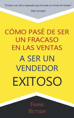 Book cover for Como Pase de Ser un fracaso en las Ventas a Ser un Vendedor Exitoso