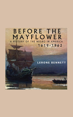 Book cover for Before the Mayflower; A History of the Negro in America, 1619-1962