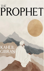 Book cover for Prophet: The Original 1923 Edition With Complete Illustrations (A Classics Kahlil Gibran Novel)