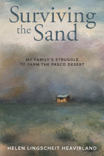 Book cover for Surviving the Sand: My Family's Struggle to Farm the Pasco Desert