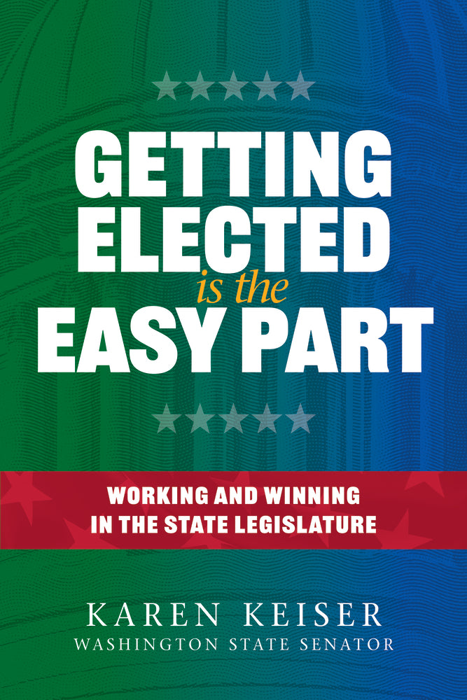 Book cover for Getting Elected Is the Easy Part: Working and Winning in the State Legislature