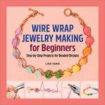 Book cover for Wire Wrap Jewelry Making for Beginners: Step-By-Step Projects for Beaded Designs