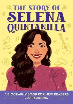 Book cover for The Story of Selena Quintanilla: A Biography Book for Young Readers