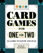 Book cover for Card Games for One or Two: 52 Games to Know and Play