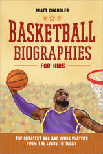 Book cover for Basketball Biographies for Kids: The Greatest NBA and WNBA Players from the 1960s to Today