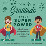 Book cover for Gratitude Is Your Superpower: A Book about Being Thankful and Embracing Positivity