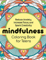 Book cover for Mindfulness Coloring Book for Teens: Reduce Anxiety, Increase Focus, and Spark Creativity